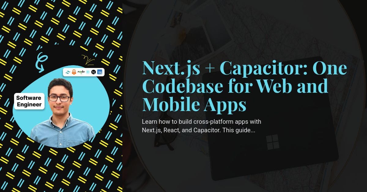 Next.js + Capacitor: One Codebase for Web and Mobile Apps